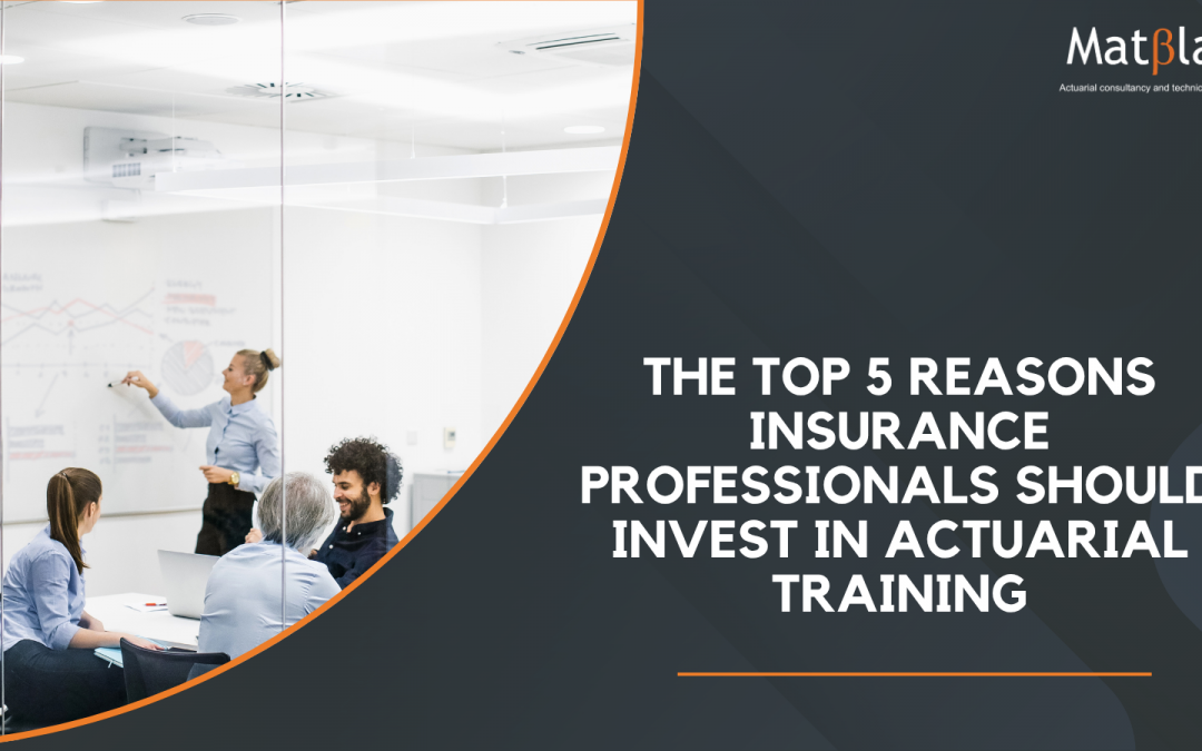 The Top 5 Reasons Insurance Professionals Should Invest in Actuarial Training