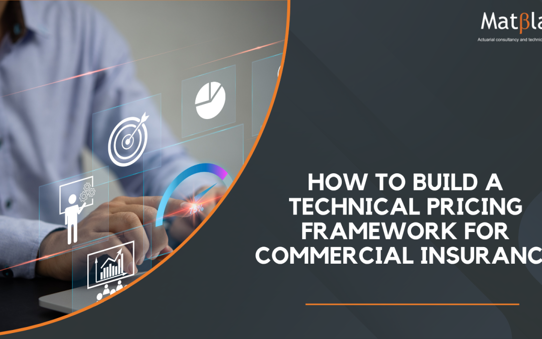 How to Build a Technical Pricing Framework for Commercial Insurance